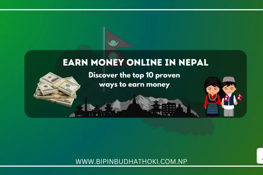 Top 10 Ways to Earn Money Online in Nepal [2025 Edition] - Learn With Bipin