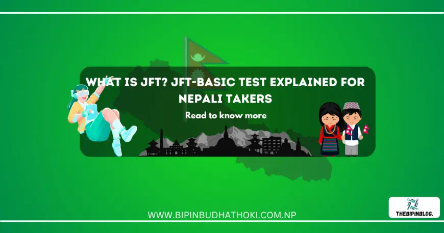 What Is JFT? JFT-Basic Test Explained for Nepali Takers