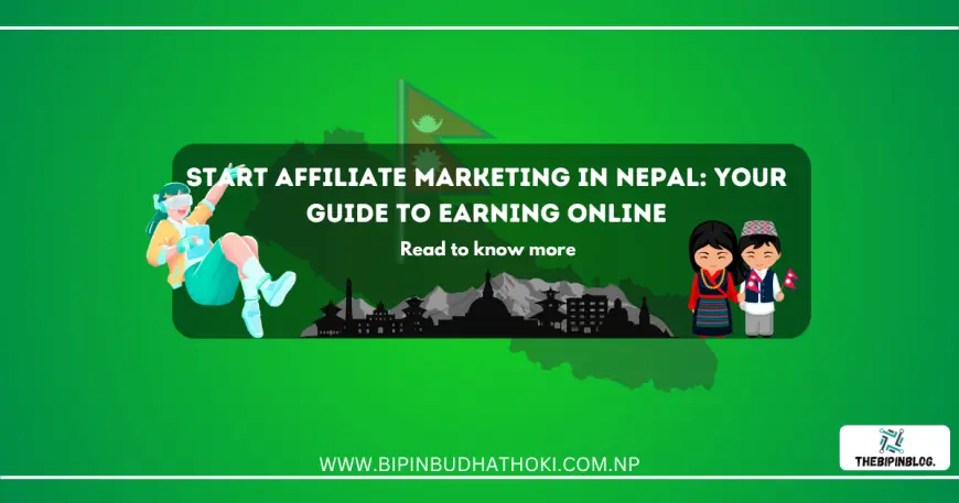 Start Affiliate Marketing in Nepal: Your Guide to Earning Online
