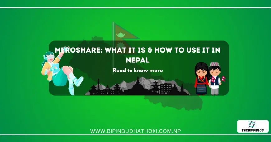 MeroShare: What It Is & How to Use It in Nepal