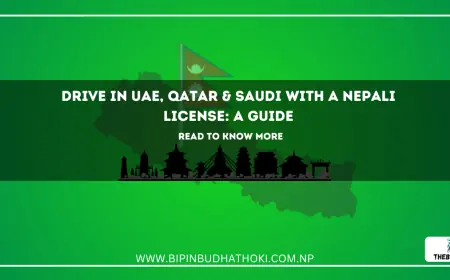 Drive in UAE, Qatar & Saudi with a Nepali License: A Guide