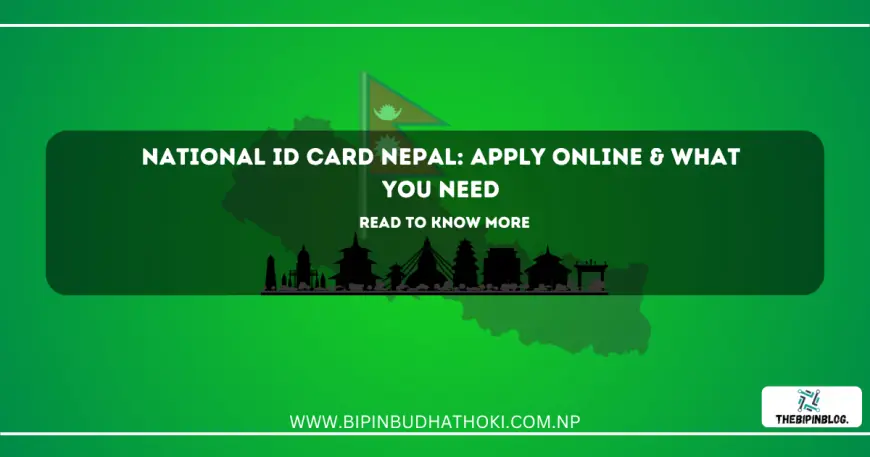 National ID Card Nepal: Apply Online & What You Need
