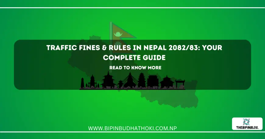 Traffic Fines & Rules in Nepal 2082/83: Your Complete Guide