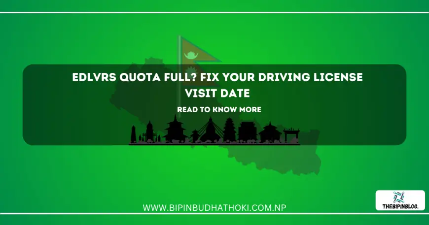 EDLVRS Quota Full? Fix Your Driving License Visit Date