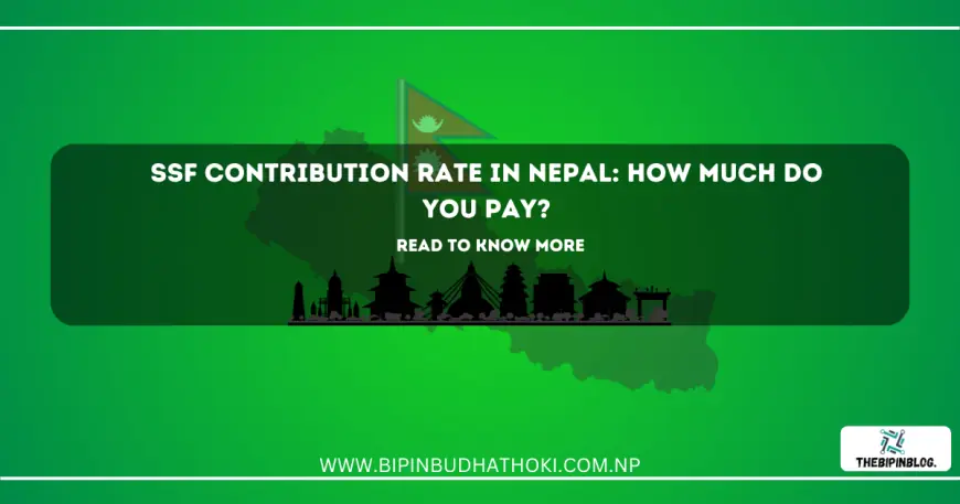 SSF Contribution Rate in Nepal: How Much Do You Pay?